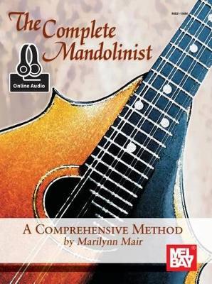 The Complete Mandolinist: A Comprehensive Method - Marilynn Mair - cover