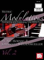 Metric Modulations Vol. 2: Contracting and Expanding Time within Form