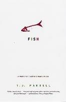 Fish: A Memoir of a Boy in a Man's Prison - T. Parsell - cover