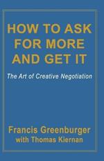 How to Ask for More and Get it: The Art of Creative Negotiation