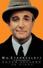 Mr Strangelove: A Biography of Peter Sellers