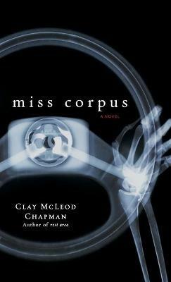 Miss Corpus: A Novel - Clay M Chapman - cover