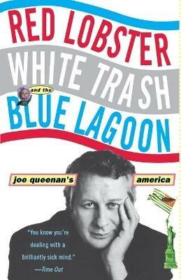 Red Lobster, White Trash, & the Blue Lagoon: Joe Queenan's America - Joe Queenan - cover