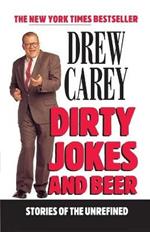 Dirty Jokes and Beer: Stories of the Unrefined