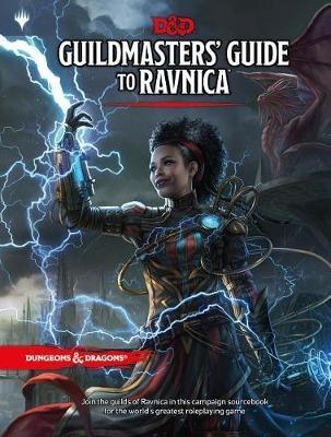 Dungeons & Dragons Guildmasters' Guide to Ravnica (D&d/Magic: The Gathering Adventure Book and Campaign Setting) - Wizards RPG Team - cover