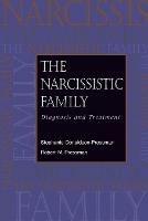 The Narcissistic Family: Diagnosis and Treatment - Stephanie Donaldson-Pressman,Robert M. Pressman - cover