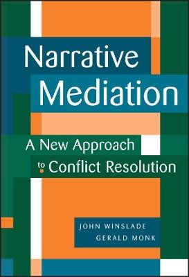Narrative Mediation: A New Approach to Conflict Resolution - John Winslade,Gerald D. Monk - cover