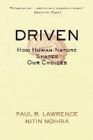 Driven: How Human Nature Shapes Our Choices - Paul R. Lawrence,Nitin Nohria - cover