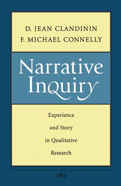 Narrative Inquiry: Experience and Story in Qualitative Research - D. Jean Clandinin,F. Michael Connelly - cover