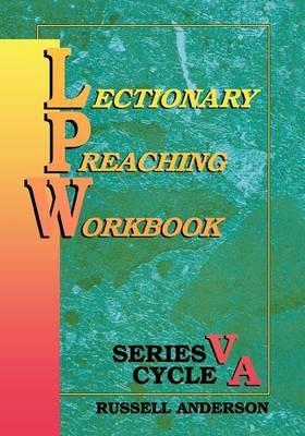 Lectionary Preaching Workbook, Series V, Cycle A - Russell Anderson - cover