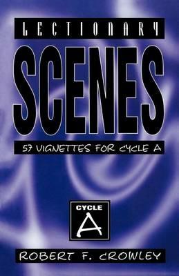 Lectionary Scenes; 57 Vignette for Cycle A - Robert F Crowley - cover