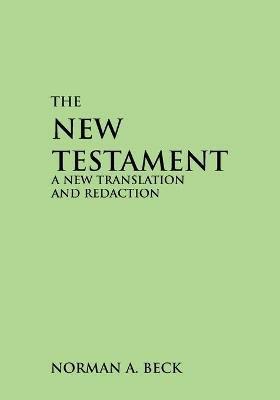 New Testament-OE: A New Translation and Redaction - Norman Beck - cover