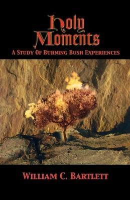 Holy Moments - William C Bartlett - cover