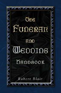Funeral and Wedding Handbook - Robert Blair - cover
