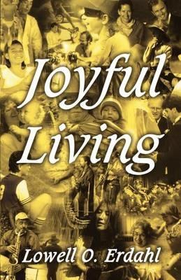 Joyful Living - Lowell O Erdahl - cover