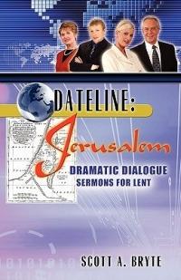 Dateline Jerusalem - Scott Bryte - cover