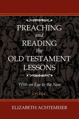 Preaching and Reading the Old Testament Lessons - Elizabeth Rice Achtemeier - cover