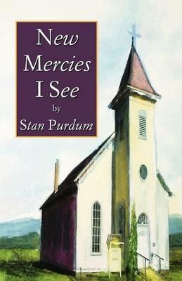 New Mercies I See - Stan Purdum - cover