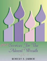 More Services for the Advent Wreath - Robert S Jarboe - cover