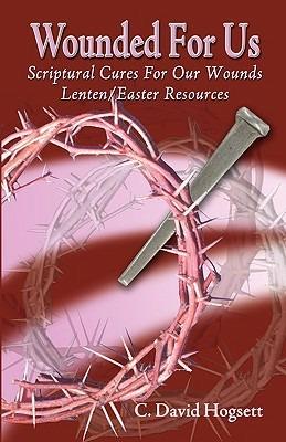 Wounded for Us - C David Hogsett,David Hogsett - cover