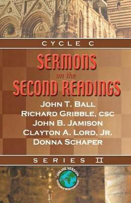 Sermons on the Second Readings: Series II, Cycle C - John T Ball,Richard Gribble,John B Jamison - cover