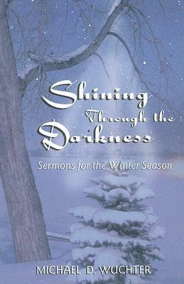 Shining Through the Darkness - Michael D Wuchter - cover