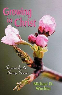 Growing in Christ - Michael D Wuchter - cover
