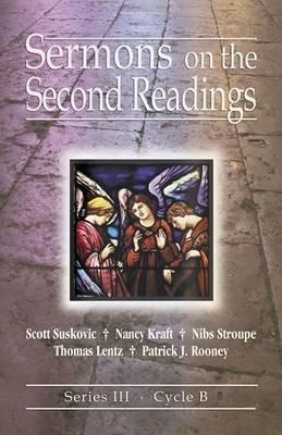 Sermons on the Second Readings: Series III, Cycle B - Scott Suskovic,Nancy Kraft,Gibson Stroupe - cover