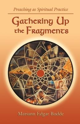 Gathering Up the Fragments - Mariann Edgar Budde,Mariann Edgar Budde - cover