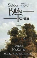 Seldom-Told Bible Tales - James E McKarns - cover