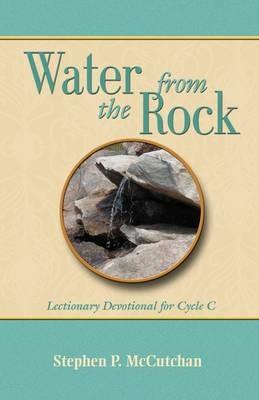 Water from the Rock, Cycle C - Stephen P McCutchan - cover