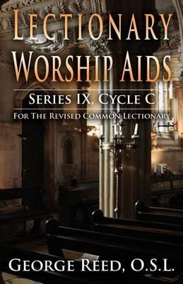 Lectionary Worship Aids, Series IX, Cycle C - O S L George Reed - cover