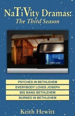 Nativity Dramas: The Third Season - Keith Hewitt - cover