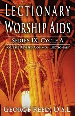 Lectionary Worship AIDS, Series IX, Cycle a - Osl George Reed,Osl Reed George - cover