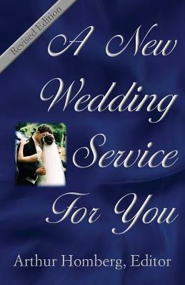 A New Wedding Service for You: 19 Orders of Worship for the Prospective Bride and Groom - cover