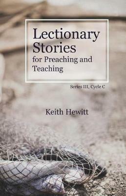Lectionary Stories for Preaching and Teaching: Series III, Cycle C - Keith Hewitt - cover