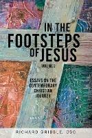 In the Footsteps of Jesus, Volume 2: Essays on the Contemporary Christian Journey