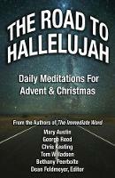 The Road to Hallelujah: An Advent Devotional - Dean Feldmeyer,Mary Austin,Chris Keating - cover