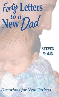 40 Letters to a New Dad - Steven Molin - cover