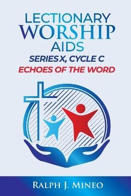 Lectionary Worship AIDS: Series X Cycle C - Ralph J Mineo - cover