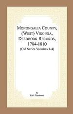 Monongalia County, (West) Virginia, Deed Book Records, 1784-1810 (Old Series Volumes 1-4)