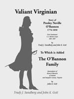 Valiant Virginian: Story of Presley Neville O'Bannon, 1776-1850, to Which is Added the O'Bannon Family
