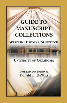 Guide to Manuscript Collections, Western History Collections, University of Oklahoma - Donald L DeWitt - cover