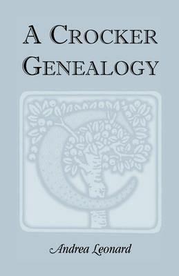 A Crocker Genealogy - Andrea Leonard - cover