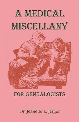A Medical Miscellany for Genealogists - Jeanette L Jerger - cover