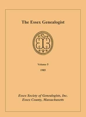 The Essex Genealogist, Volume 5, 1985 - Inc Essex Society of Genealogists - cover