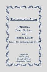 The Southern Argus: Obituaries, Death Notices and Implied Deaths June 1869 through June 1874