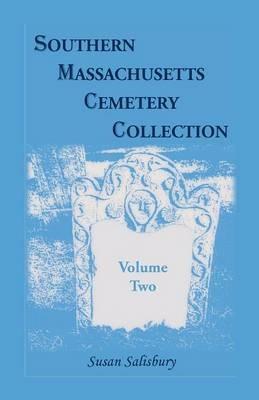 Southern Massachusetts Cemetery Collection: Volume 2 - Susan Salisbury - cover