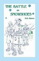 The Battle on Snowshoes - Bob Bearor - cover