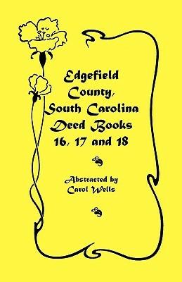 Edgefield County, South Carolina: Deed Books 16, 17, 18 - Carol Wells - cover